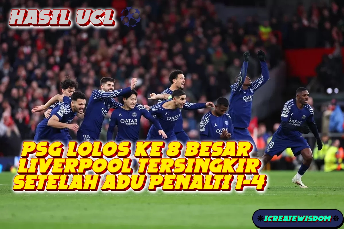 Hasil UCL: PSG Lolos ke 8 Besar, Liverpool Tersingkir Setelah Adu Penalti 1-4, Donnarumma Tampil Heroik